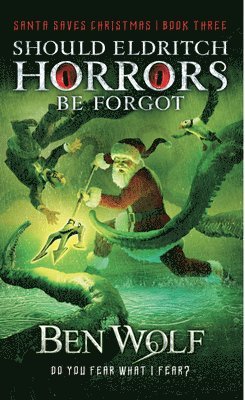 Ben Wolf - Should Eldritch Horrors Be Forgot, Häftad