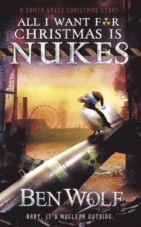 bokomslag All I Want for Christmas Is Nukes