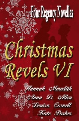Christmas Revels VI: Four Regency Novellas 1