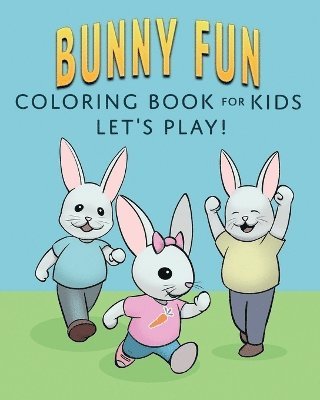 Bunny Fun Coloring Book for Kids 1