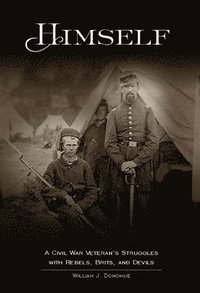 bokomslag Himself: A Civil War Veteran's Struggles with Rebels, Brits, and Devils