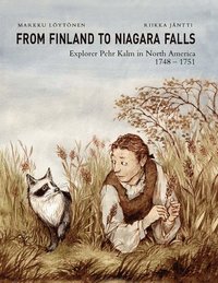 bokomslag From Finland to Niagara Falls: Pehr Kalm in North America 1748-1751