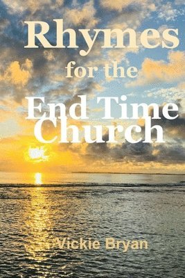 Rhymes for the End Time Church