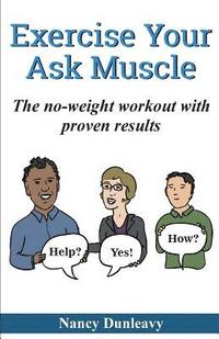 bokomslag Exercise Your Ask Muscle: The No-Weight Workout with Proven Results