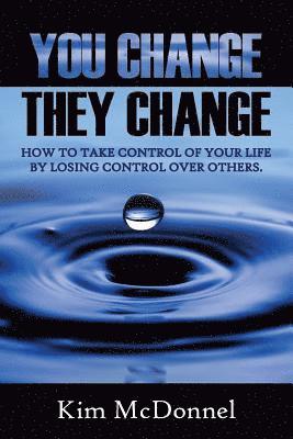 You Change, They Change 1