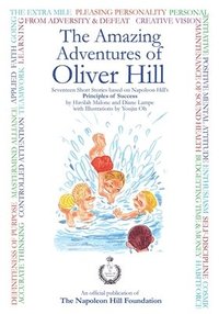 bokomslag The Amazing Adventures Of Oliver Hill: 17 Short Stories based on the Principles of Success by 'Think and Grow Rich' Author, Napoleon Hill