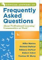 Concise Answers to Frequently Asked Questions about Professional Learning Communities at Work TM: (Strategies for Building a Positive Learning Environ 1