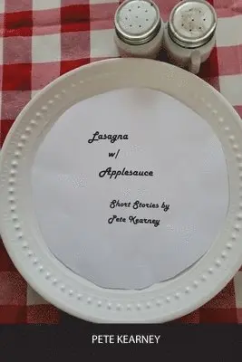 Pete Kearney - Lasagna w/Applesauce, Häftad. Tillgänglighet: Lägg i varukorg