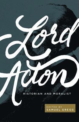 Samuel Gregg - Lord Acton, Häftad