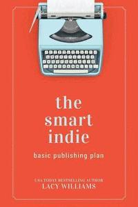 bokomslag The Smart Indie: Basic Publishing Plan