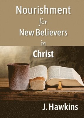 Nourishment for New Believers in Christ 1