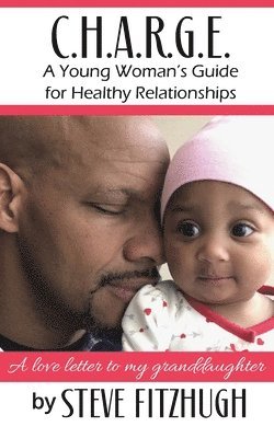 bokomslag C.H.A.R.G.E.: A Young Woman's Guide to Healthy Relationships