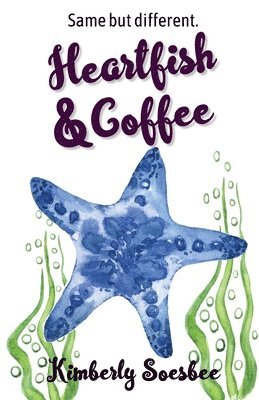 Kimberly Soesbee - Heartfish and Coffee, Häftad