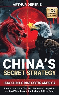 Arthur Deperis - China's Secret Strategy, Inbunden