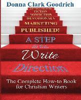 A Step in the Write Direction: A Complete How-to Book for Christian Writers 1