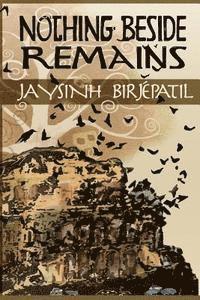 Jaysinh Birjepatil - Nothing Beside Remains, Häftad