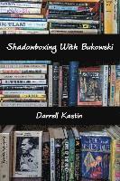 bokomslag Shadowboxing With Bukowski