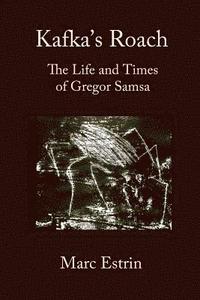 bokomslag Kafka's Roach: The Life and Times of Gregor Samsa