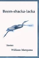 bokomslag Boom-shacka-lacka: Stories