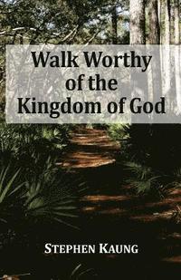 bokomslag Walk Worthy of the Kingdom of God