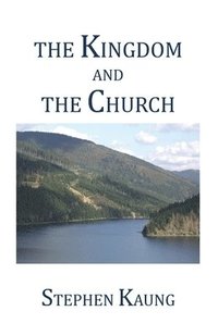 bokomslag The Kingdom and the Church
