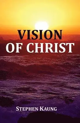 Stephen Kaung - Vision of Christ, Häftad. Tillgänglighet: Lägg i varukorg