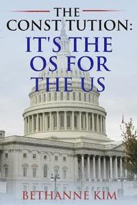 bokomslag The Constitution: It's the OS for the US