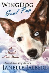 bokomslag Wingdog: Soul Pup: A Magical Mutt Memoir