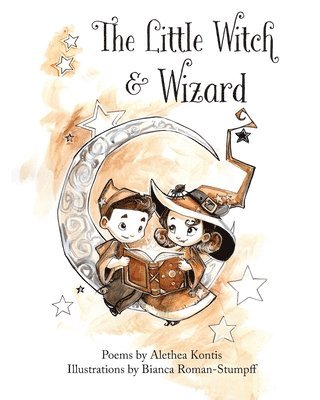 Alethea Kontis, Bianca Roman-Stumpff - Little Witch and Wizard, Häftad