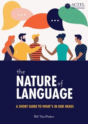 bokomslag The Nature of Language: A Short Guide to What's in Our Heads
