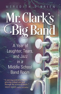 Meredith O'Brien - Mr. Clark's Big Band, Häftad. Tillgänglighet: Lägg i varukorg