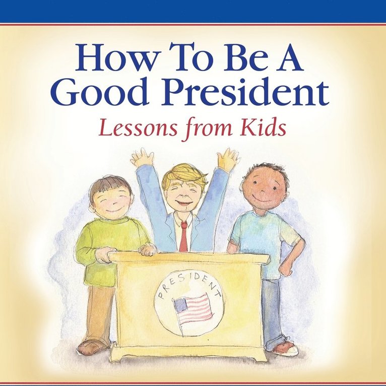 How To Be A Good President 1