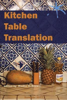 Madhu H. Kaza - Kitchen Table Translation: An Aster(ix) Anthology, Häftad