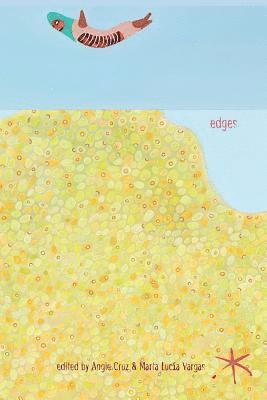 Angie Cruz, Marta Lucía Vargas - Edges: An Aster(ix) Anthology, Fall 2018, Häftad