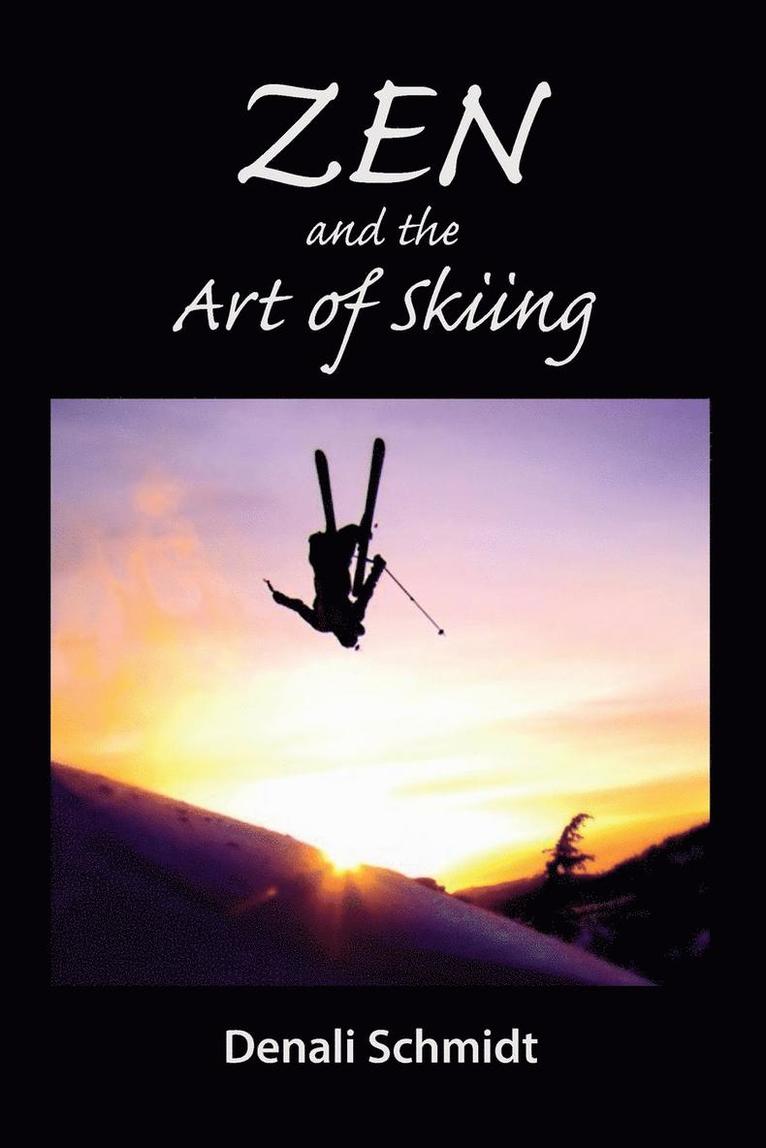 Denali Schmidt, Theresa Grasso Munisteri, Theresa Grasso Munisteri - Zen and the Art of Skiing, Häftad