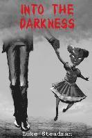 Luke Steadman - Into the Darkness, Häftad