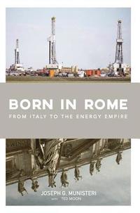 bokomslag Born in Rome: From Italy to the Energy Empire