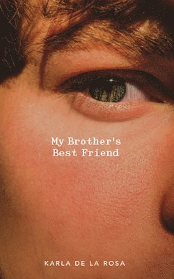 Karla De La Rosa - My Brother's Best Friend, Häftad
