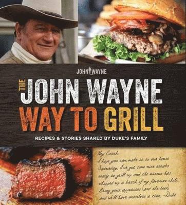 bokomslag The John Wayne Way to Grill