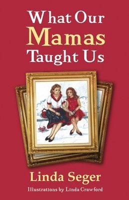 bokomslag What Our Mamas Taught Us