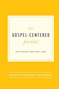 bokomslag The Gospel-Centered Parent