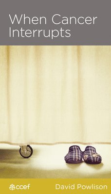 David Powlison - When Cancer Interrupts, Häftad