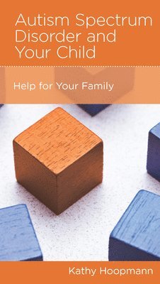 bokomslag Autism Spectrum Disorder and Your Child: Help for Your Family