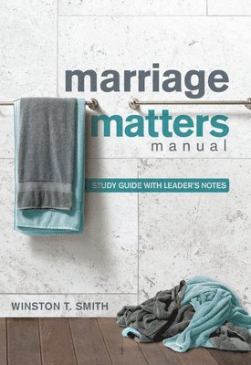 bokomslag Marriage Matters Manual: Study Guide with Leader's Notes
