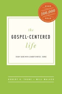 bokomslag The Gospel-Centered Life: Study Guide with Leader's Notes