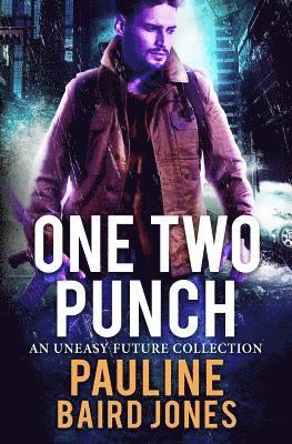 One Two Punch: An Uneasy Future Bundle 1