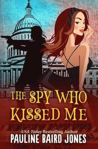 bokomslag The Spy Who Kissed Me