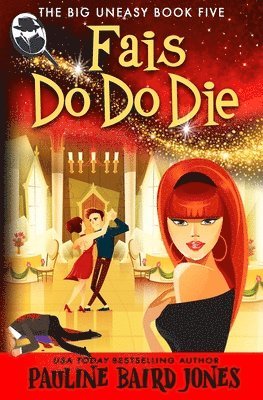 Fais Do Do Die: The Big Uneasy Book 5