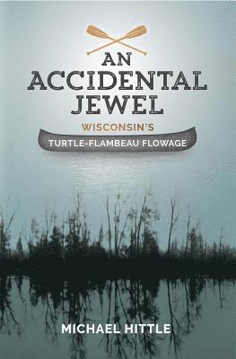 An Accidental Jewel Wisconsin's Turtle-Flambeau Flowage 1