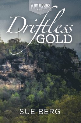 Sue Berg - Driftless Gold, Häftad